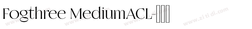 Fogthree MediumACL字体转换
